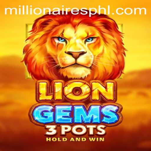 Explore the Exciting World of LionGems3pots: A Millionaires Slot Adventure
