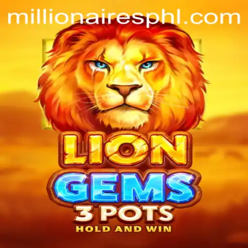 Explore the Exciting World of LionGems3pots: A Millionaires Slot Adventure
